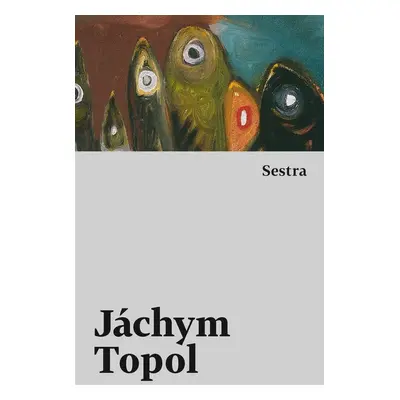 Sestra - Jáchym Topol