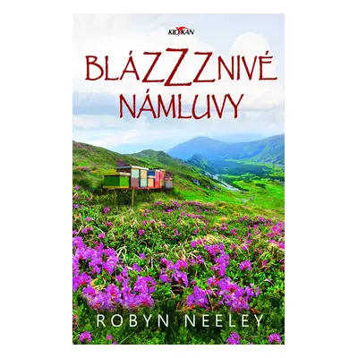 Blázzznivé námluvy - Robyn Neeley