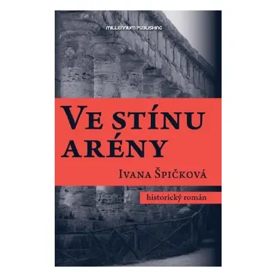 Ve stínu arény - Ivana Špičková