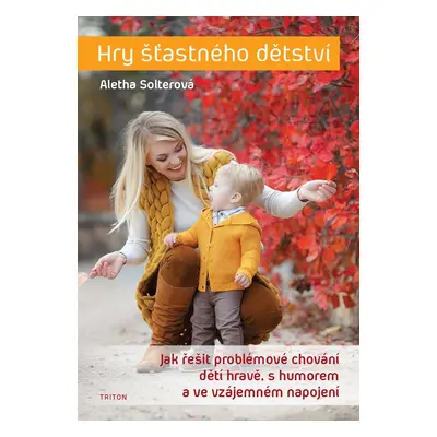 Hry šťastného dětství - Aletha Solterová