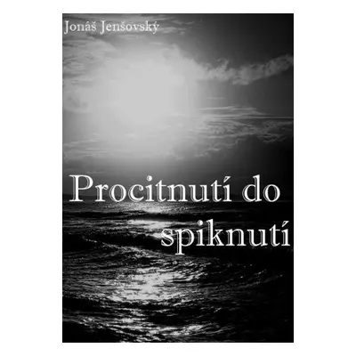 Procitnutí do spiknutí - Jonáš Jenšovský