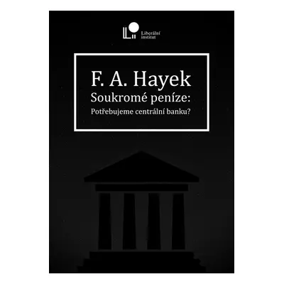 Soukromé peníze - Friedrich A. Hayek