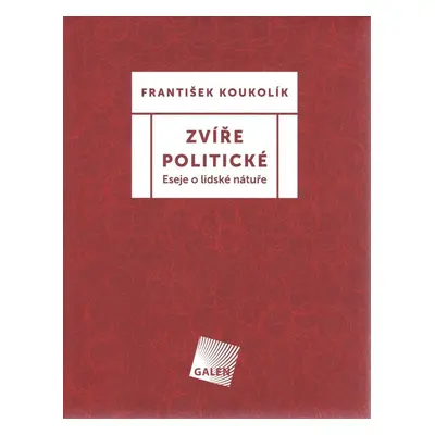 Zvíře politické - František Koukolík