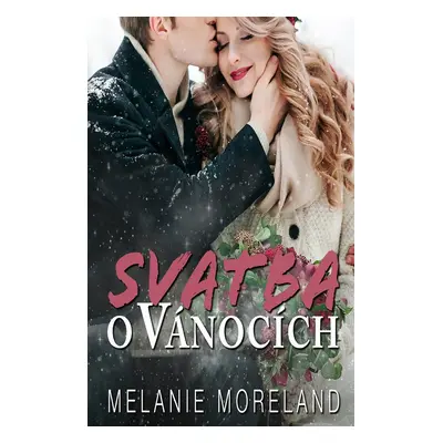 Svatba o Vánocích - Melanie Moreland