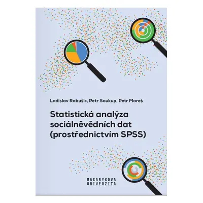 Statistická analýza sociálněvědních dat (prostřednictvím SPSS) - Petr Soukup