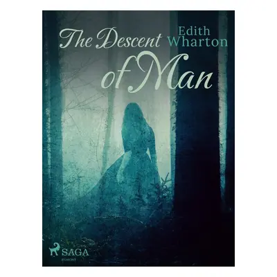 The Descent of Man - Edith Wharton