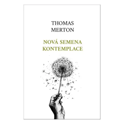 Nová semena kontemplace - Thomas Merton