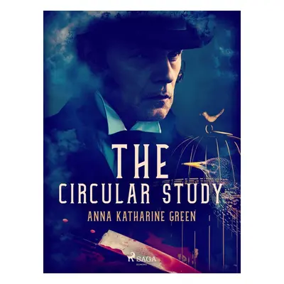 The Circular Study - Anna Katharine Green