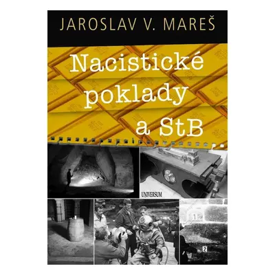 Nacistické poklady a StB - Jaroslav Mareš