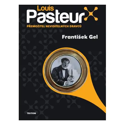 Louis Pasteur - František Gel