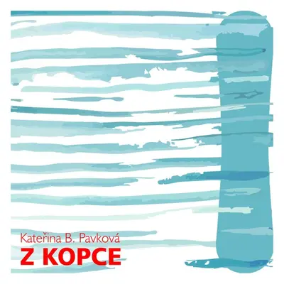 Z kopce - Kateřina B. Pavková