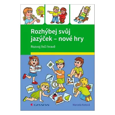 Rozhýbej svůj jazýček - nové hry - Veronika Kubáčová