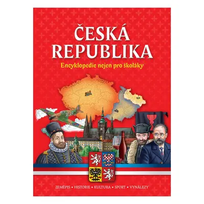 Česká republika Encyklopedie nejen pro školáky - Autor Neuveden