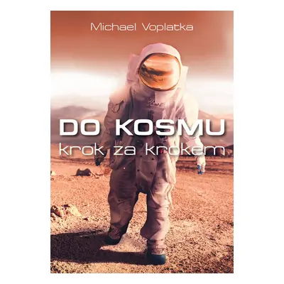 Do kosmu krok za krokem - Michael Voplatka