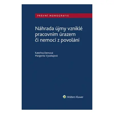 Náhrada újmy vzniklé pracovním úrazem či nemocí z povolání - Margerita Vysokajová