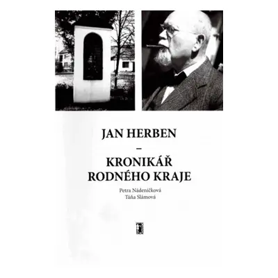 Jan Herben – kronikář rodného kraje - Táňa Slámová