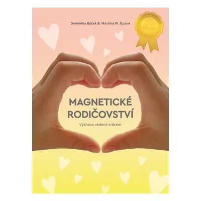 Magnetické rodičovství - Martina W. Opava