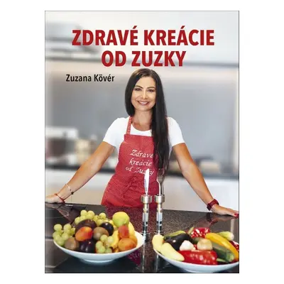 Zdravé kreácie od Zuzky - Zuzana Kövér