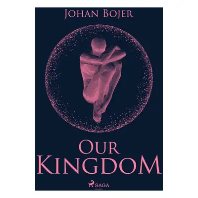 Our Kingdom - Johan Bojer