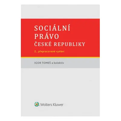 Sociální právo České republiky - Prof. JUDr. Igor Tomeš