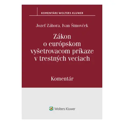 Zákon o európskom vyšetrovacom príkaze v trestných veciach - Ivan Šimovček