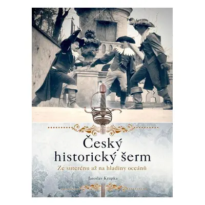 Český historický šerm - Jaroslav Krupka