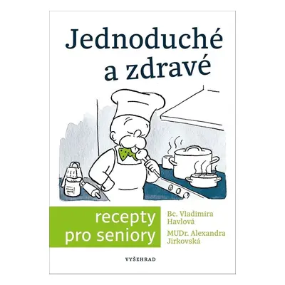 Jednoduché a zdravé recepty pro seniory - Vladimíra Havlová