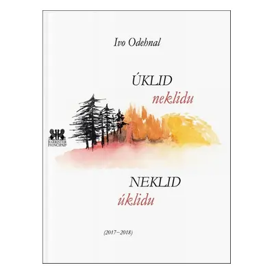 Úklid neklidu Neklid úklidu - Ivo Odehnal