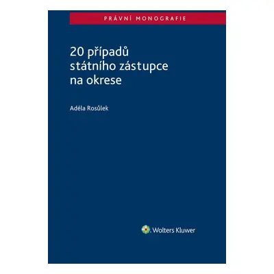 20 případů státního zástupce na okrese - Adéla Rosůlek