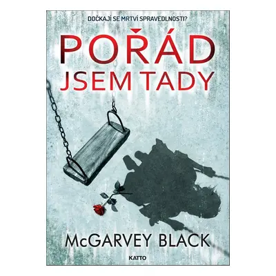 Pořád jsem tady - McGarvey Black