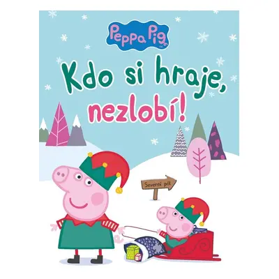 Peppa Pig - Kdo si hraje, nezlobí - Kolektiv