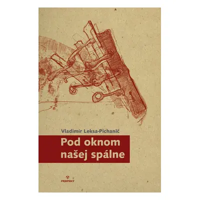 Pod oknom našej spálne - Vladimír Leksa-Pichanič