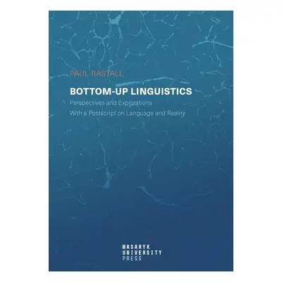 Bottom-up Linguistics - Paul Rastall