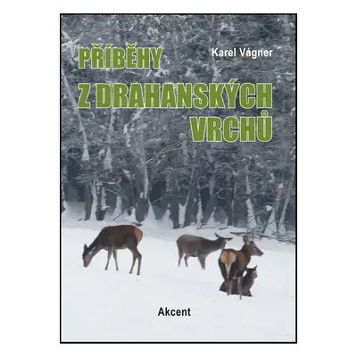 Příběhy z drahanských vrchů - Karel Vágner