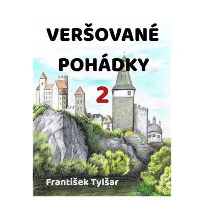 Veršované pohádky 2 - František Tylšar