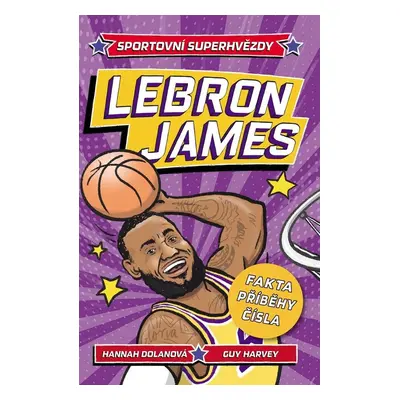 LeBron Sportovní superhvězdy - Hannah Dolan