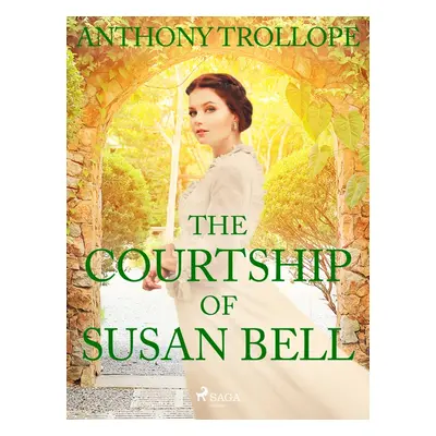 The Courtship of Susan Bell - Anthony Trollope