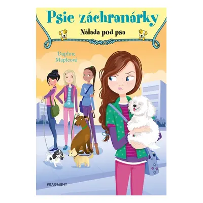 Psie záchranárky 6 - Nálada pod psa - Daphne Mapleová