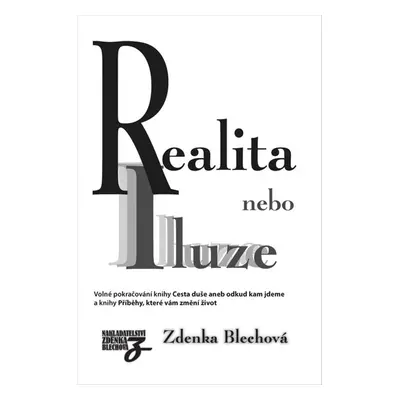 Realita nebo iluze - Zdenka Blechová