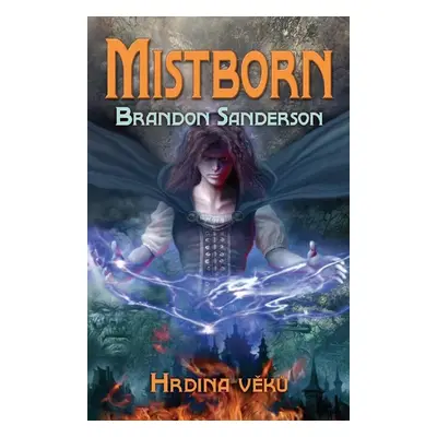 Mistborn: Hrdina věků - Brandon Sanderson