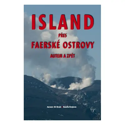 Island přes Faerské ostrovy autem a zpět - Jiří Krejčí