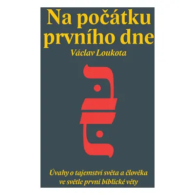 Na počátku prvního dne - Václav Loukota