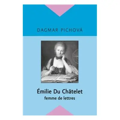 Émilie Du Châtelet - Dagmar Pichova