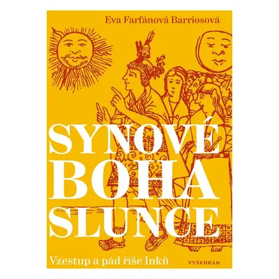 Synové boha Slunce - Eva Farfánová Bariosová