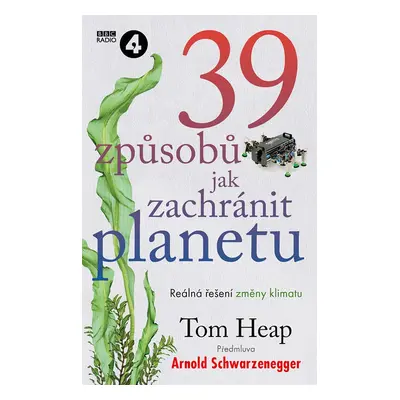 39 způsobů, jak zachránit planetu - Tom Heap