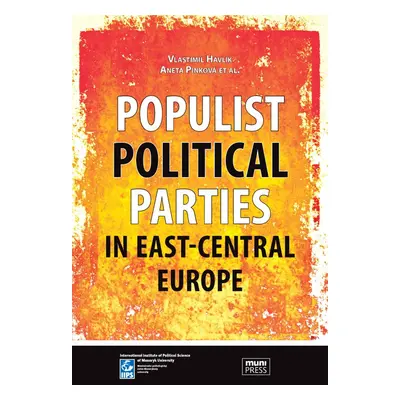 Populist Political Parties in East-Central Europe - Vlastimil Havlík