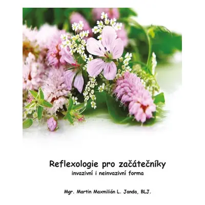 Reflexologie pro začátečníky - Mgr. Martin Maxmilián L. Janda