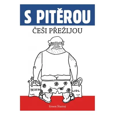 S Pitěrou Češi přežijou - Šťastný Ernest