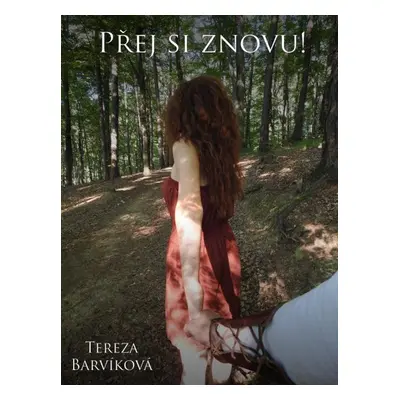 Přej si znovu! - Tereza Barvíková