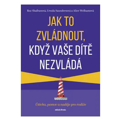 Jak to zvládnout, když vaše dítě nezvládá - Roz Shafran